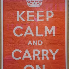 Keep Calm and Carry On